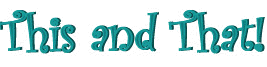 This and That.jpg (11463 bytes)