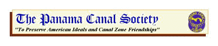 Visit the Panama Canal Society Web Site - Click Here